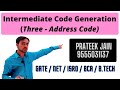 Lecture 13 - Intermediate Code Generation | Three - Address Code in Compiler Design