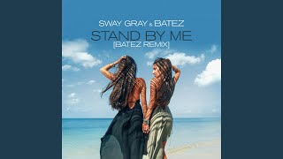 Stand By Me (BATEZ Extended Mix)