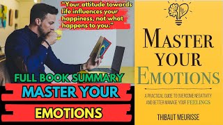Book Summary Master Your Emotions | (by Thibaut Meurisse )| AudioBook