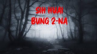 Sih huai Bung 2-na| Rungvai Sih a thiandun thiltawn mak| Ziaktu Mr Rainbow