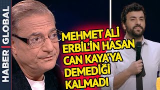 Mehmet Ali Erbil, Hasan Can Kaya'ya Demediğini Bırakmadı! "Yalan Dolan Hepsi"