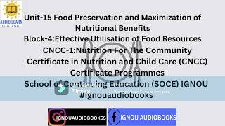 Unit-15 Food Preservation and Maximization of Nutritional Benefits BLOCK-4 CNCC-1 SOCE #ignou