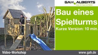 GAH-Alberts: Aufbau Spielturm 10 Minuten Fassung