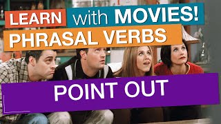 phrasal verbs: 'POINT OUT'