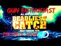 Gun Enthusiast Favorite Show Deadliest Catch