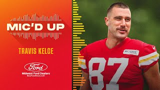 Travis Kelce Mic'd Up: "Can I get some bubble wrap on my elbows?" | Chiefs Training Camp 2022