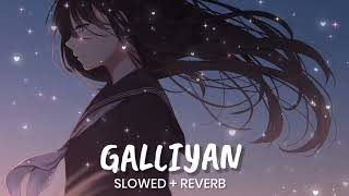 Galliyan Returns - Lofi (Slowed + Reverb) | Ankit Tiwari | Galliyan Returns - Slowed And Reverb