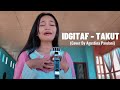 Idgitaf - Takut (Cover) Agustina Pandani #fypシ #takut #idgitaf #fyp