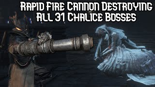 All 31 Chalice Bosses Vs. Rapid Fire Cannon Glitch - NO DAMAGE - Bloodborne