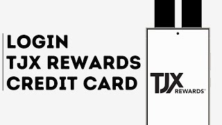 How to Login to your TJX Rewards Credit Card Account