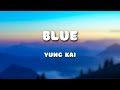 Yung Kai- Blue (Lyric Video)