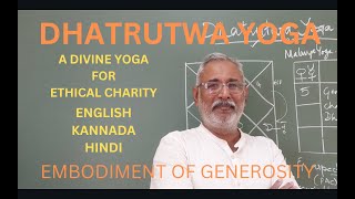 Class - 496 // Dhatrutwa Yoga: A Combination for Ethical Charity. In English, Kannada and Hindi.