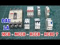 Mua CB nhiều người không biết MCB, MCCB, RCCB, RCBO là gì, chức năng, phân biệt như nào