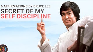 Secret of my SELF DISCIPLINE. Bruce Lee. 6 Affirmations and Practices