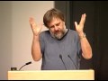 A Lecture by Slavoj Zizek