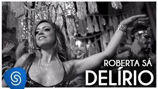 Roberta Sá - Delírio (clipe oficial)