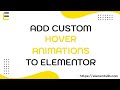 How To Add Custom Hover Animations To Elementor