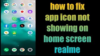 how to fix app icon not showing on home screen realme | oppo