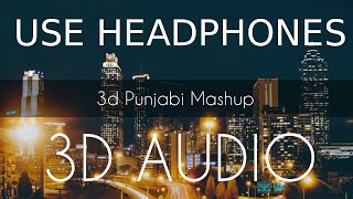 3d Punjabi Songs 2018 Mashup | Top Hits Punjabi remix songs | 3d punjabi songs