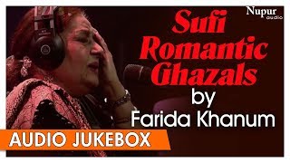 Sufi Romantic Ghazals by Farida Khanum | Malika-e-Ghazal | Nupur Audio
