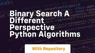 binary search a different perspective python algorithms