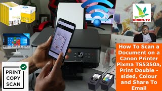 How To Scan a Document on a Canon Printer Pixma TS5350a, Print Double- sided, Colour and Share Email