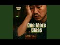 One More Glass