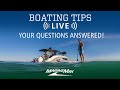 Your Questions Answered | Boating Tips LIVE