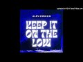 Alex Kirsch - Keep It On The Low