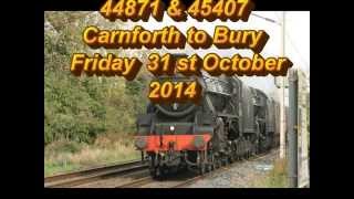 44871 \u0026 45407  Carnforth to Bury  Friday 31 st October 2014