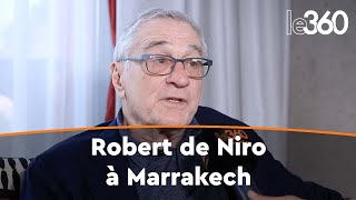 Lors de l'inauguration de son hôtel à Marrakech, Robert De Niro déclare sa flamme à la ville ocre