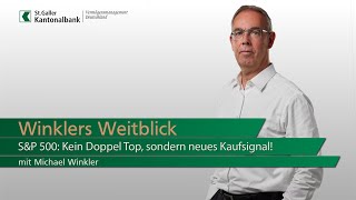 Winklers Weitblick - S\u0026P 500: Kein Doppel Top, sondern neues Kaufsignal!