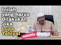 Ustadz dr Firanda Andirja MA - Lupa tahiyat apa yang harus di lakukan