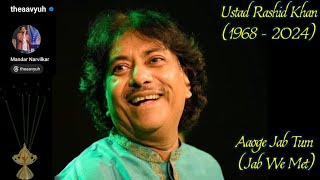 Aaoge Jab Tum O Sajna Unplugged Cover (Jab We Met) @ustadrashidkhan-thelegend1942