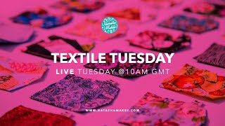 Natasha Makes - Textile Tuesday 26th November 2024