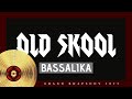 BASSALIKA - Old Skool