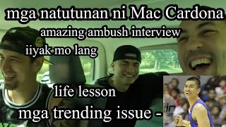 Macmac Cardona | Ambush Interview | mga pinagdaanan sa buhay | mapupulot na aral at inspiration