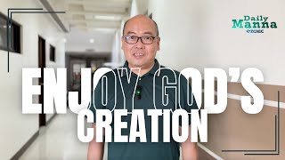 Daily Manna (Day 552) with Pastor Arnold Santiago  | ENJOY GOD'S CREATION