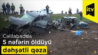 Cəlilabadda 5 nəfərin öldüyü dəhşətli qəzadan görüntülər