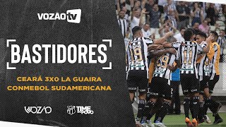 [BASTIDORES] Ceará 3 x 0 Dep. La Guaira