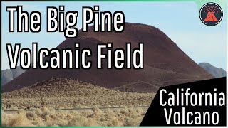 The Volcano in Owens Valley California; The Big Pine Volcanic Field