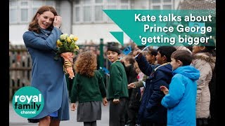Kate talks about Prince George 'getting bigger'