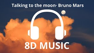 Talking To The Moon -Bruno Mars (8D Music)
