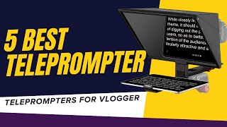 5 Best Teleprompters for Vloggers, Streamers, and Professionals | 2025 Edition!