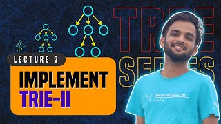 L2. Implement Trie-2 | INSERT | countWordsEqualTo() | countWordsStartingWith() | C++ | Java