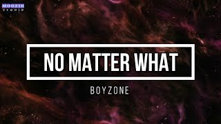 No Matter What - Boyzone (Lyrics Video)