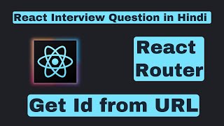 React Interview Question # Get Id from URL with react router