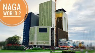 [4K]NEW Naga World 2 Casino \u0026 Hotels in Cambodia (Under Construction 2)