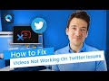 How to Fix Videos Not Working On Twitter Issues? [11 Methods]