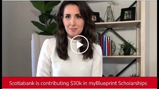 Scotiabank \u0026 myBlueprint Scholarship Program Announcement